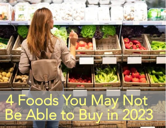 4 Foods You May Not Be Able To Buy In The Grocery Store In 2023—Stock Up Before They’re Gone